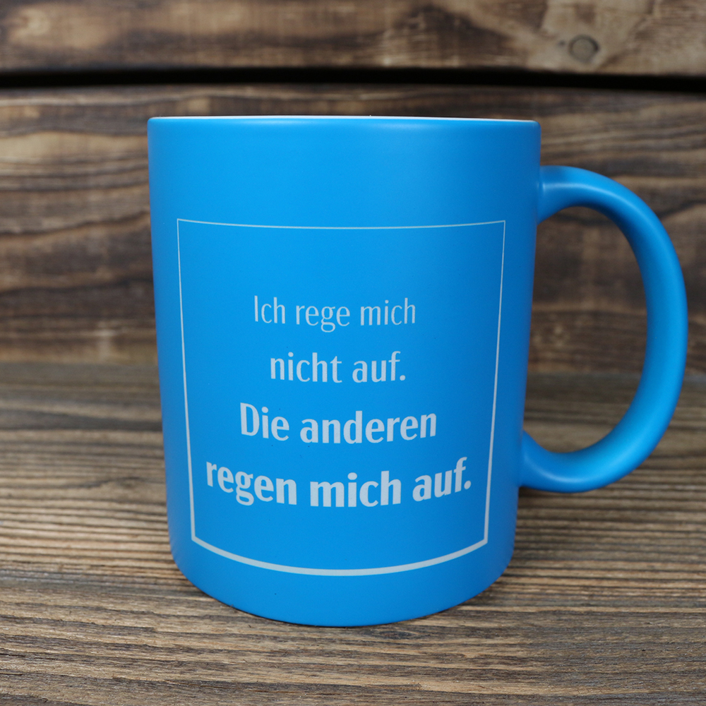Kaffeetasse "Ich rege mich nicht auf"