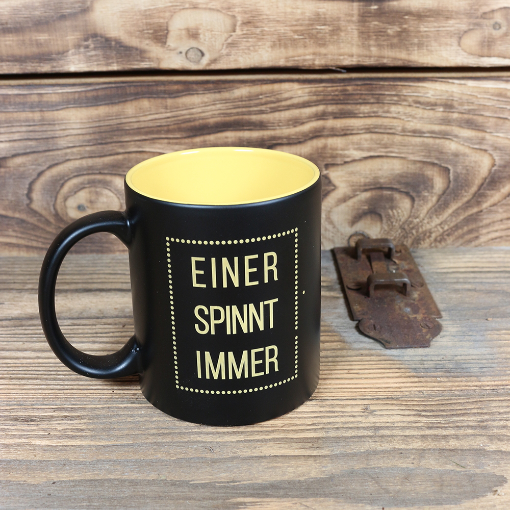 Kaffeetasse "Einer spinnt immer"